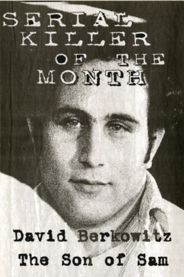Serial Killer of the Month: David Berkowitx